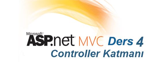 4 - Asp.NET MVC Controller Katmanı ve Method Yapısı